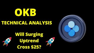 OKB Technical Analysis - Will Surging Uptrend Cross $25?