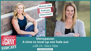 Episode 287: Menopause: A time to level up not fade out w/ Dr. Stacy Sims