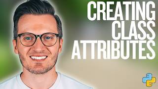 Python Day 107: Creating Attributes in Python Classes