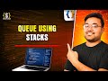 Implement Queue using Stacks | Java DSA Placement | FAANG