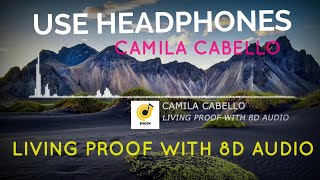 Camila Cabello - Living Proof With 8D Audio
