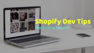 Shopify Dev Tips: Predictive Search