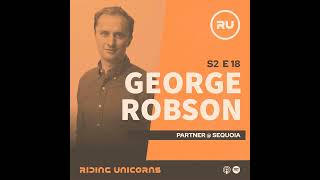 S2E18 - George Robson, Partner @ Sequoia Capital