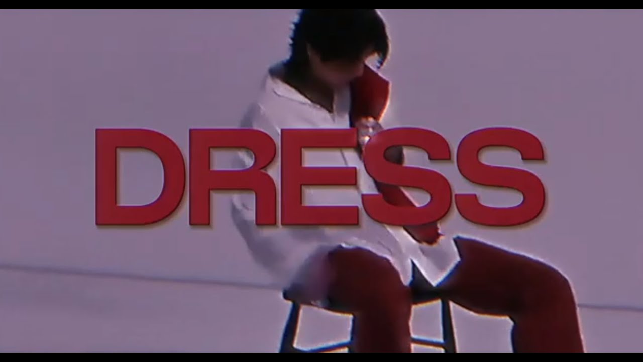 Dress Official Lyric Video Youtube