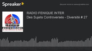 Des Sujets Controversés - Diversité # 27