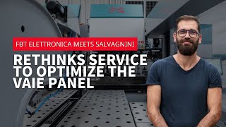 FBT Elettronica meets Salvagnini - Rethinks service to optimize the VAIE panel