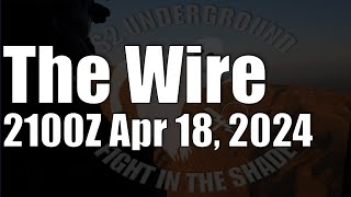 The Wire - April 18, 2024
