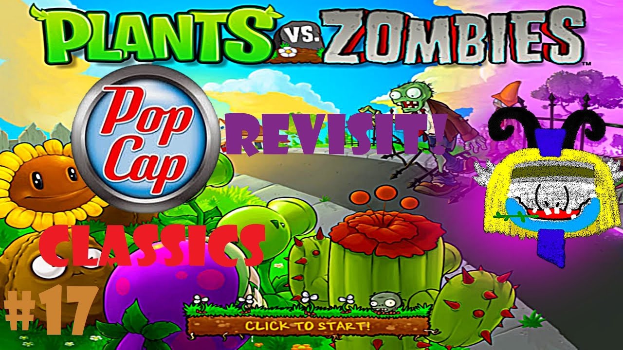 Popcap Classics Plants Vs Zombies The Most Iconic Revisit Youtube