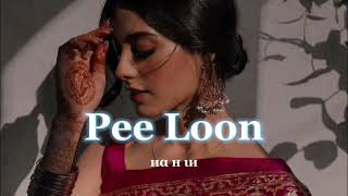 Pee Loon [ Slow and Reverb ] || иα н ιи