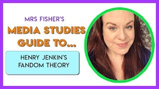 Media Studies - Henry Jenkins Fandom theory - A simple guide for students  teachers