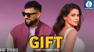 Gary Sandhu - Gift | 1Eye | Garry Sandhu | GIFT | Garry Sandhu | Jasmeen Akhtar | #garrysandhu
