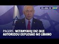 Netanyahu assume que deu luz verde para ataque no Líbano