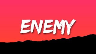 Imagine Dragons - Enemy (Lyrics) Oh the misery Everybody wants to be my enemy [TikTok Song]