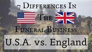 7 Differences in the Funeral Business USA vs England