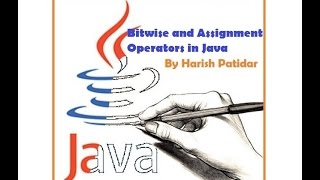 11. Java Tutorial: Bit-Wise and Assignment operators in Java