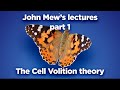 John Mew's lectures part 1: the cell volition theory