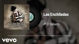 El Bebeto - Las Enchiladas (Audio/En Vivo)