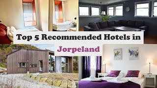 Top 5 Recommended Hotels In Jorpeland | Best Hotels In Jorpeland
