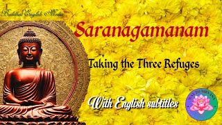 Saranāgamanaṁ Taking the Three Refuges