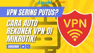 VPN Sering Putus? Begini Cara Auto Rekonek VPN di MikroTik! | Auto rekonek VPN di MikroTik Netwach!!