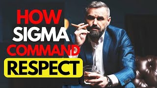How Sigma Males Command Respect and Intimidate People (Start Doing This!)
