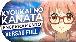 KYOUKAI NO KANATA - ENDING FULL (DAISY ED) PORTUGUÊS