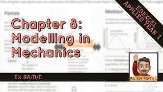 Modelling in Mechanics 1 • Overview and Assumptions • Mech1 Ex8A/B/C • 🚀