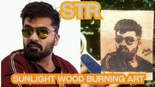 STR | Actor Silambarasan | Simbu Portrait Drawing | Sunlight Wood Burning Art | Vicky 3D Art