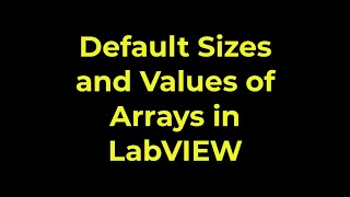 LabVIEW - Default Sizes and Values of Arrays