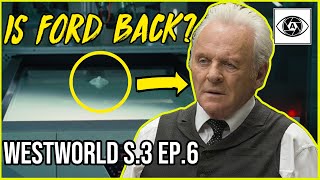 WESTWORLD Season 3 Episode 6, Breakdown, Theories, and Details You Missed! Is Ford back?
