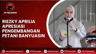 RIEZKY APRILIA APRESIASI PENGEMBANGAN PETANI BANYUASIN