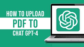 How to Upload PDF to ChatGPT 4