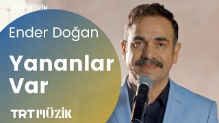 YANANLAR VAR / ENDER DOĞAN (HD) @trtmuzik