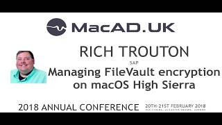 Rich Trouton - Managing FileVault encryption on macOS High Sierra