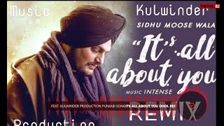 Its All About You Dhol Remix Sidhu Moose wala ft Kulwinder Production Punjabi Song