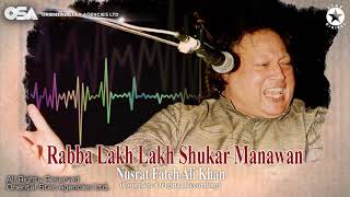 Rabba Lakh Lakh Shukar Manawan | Nusrat Fateh Ali Khan | complete full version | OSA Worldwide