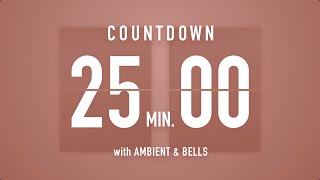 25 Minute Countdown Timer π€ Flip Clock with Ambient Music & Bells ππ΅