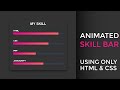 Animated Skill Bar using HTML & CSS | Cascading Style