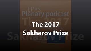 The 2017 Sakharov Prize [Plenary Podcast]