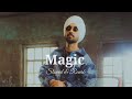 Magic || [Slowed & Reverb] || Diljit Dosanjh  Love lofi
