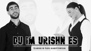 Karush & Gaya Harutyunyan - DU IM URISHN ES ( Music ) 2024