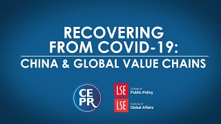 CEPR / LSE IGA / SPP webinar: Recovering from Covid-19: China and Global Value Chains