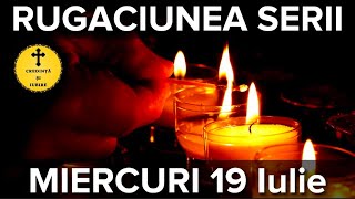 Rugaciunea Serii De Miercuri 19 Iulie – Rugaciune Scurta Si Puternica