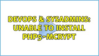 DevOps & SysAdmins: Unable to install php5-mcrypt