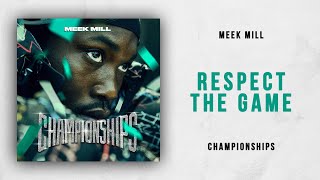 Meek Mill - Respect The Game (Championships)