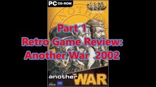 Retro PC Game Review: 2002 Another War Part 1