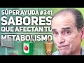 SÚPER AYUDA #341 Sabores Que Afectan Tu Metabolismo