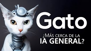 GATO: La nueva IA de DeepMind que lo aprende TODO