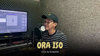 Ora iso - Miqbal GA (Cover by Surepman)