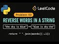 LeetCode 151: Reverse Words in a String | Python Solution | String Manipulation